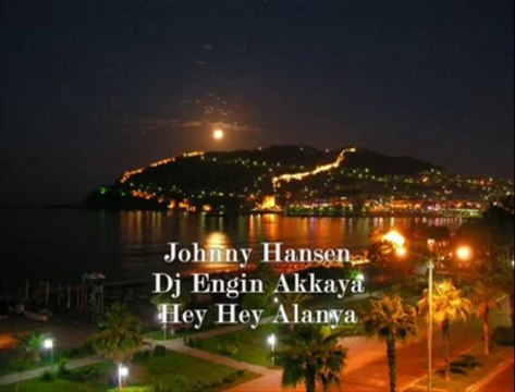 Johnny Hansen - Hey Hey Alanya (Remix by Dj Engin Akkaya)