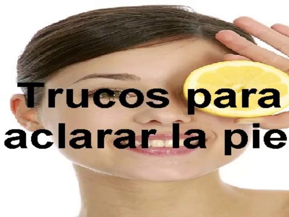 trucos para aclarar la piel