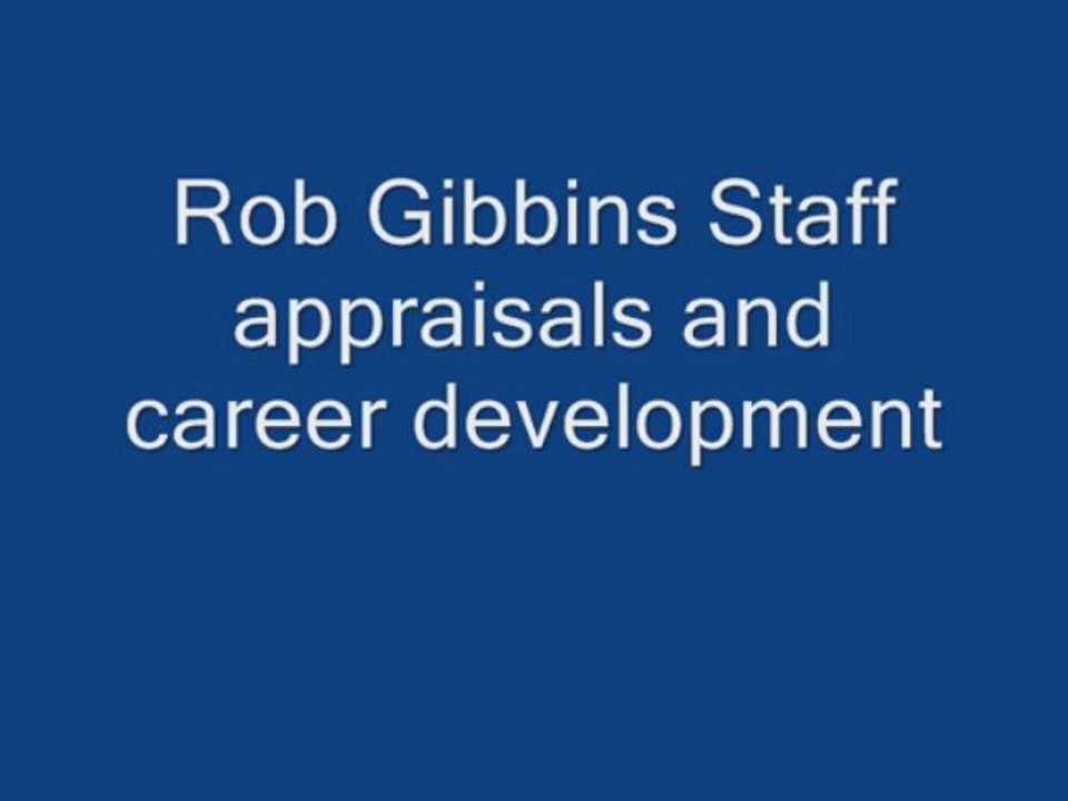Rob Gibbins Staff appraisals and career development
