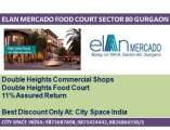 Elan Mercado[[[9873687898]]]Food court Sector 80 Gurgaon
