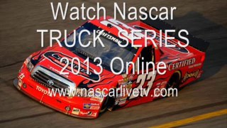 Watch Nascar TRUCK  SERIES 2013 Stream