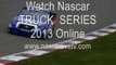 Nascar TRUCK  SERIES Chevrolet Silverado 250 Live Online