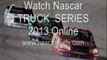 Watch Nascar TRUCK  SERIES Chevrolet Silverado 250 Live Broadcast