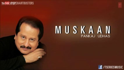 Mohabbat Na Samajh Hoti Hai - Pankaj Udhas Hit Ghazals 'Muskaan' Album