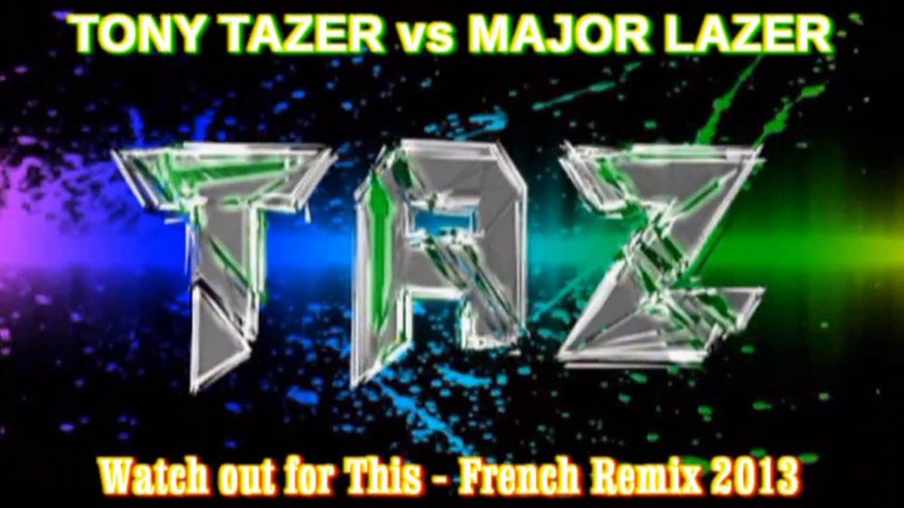 MAJOR LAZER vs TONY TAZER - WATCH OUT FOR THIS "SEXY REMIX"