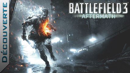 Découverte | Battlefield 3 : Aftermath DLC - Mes Impressions