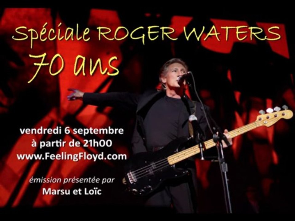 Spéciale Roger Waters 6 septembre 2013