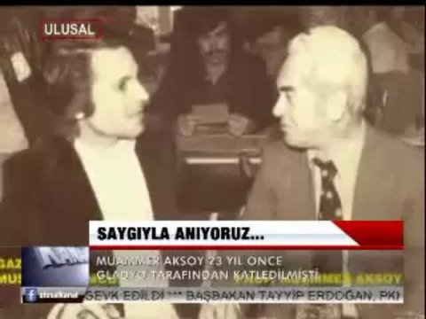 MUAMMER AKSOY'U SAYGIYLA ANIYORUZ