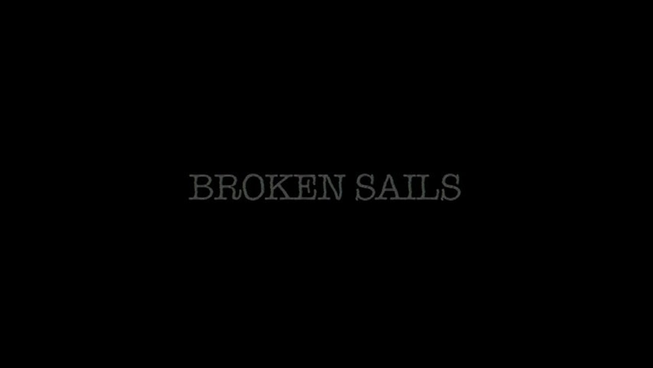 BROKEN SAILS, le trailer