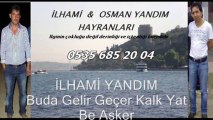 İLHAMİ YANDIM Buda Gelir Geçer Kalk Yat Be Asker