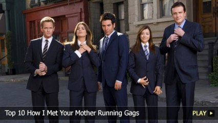 Top 10 How I Met Your Mother Running Gags
