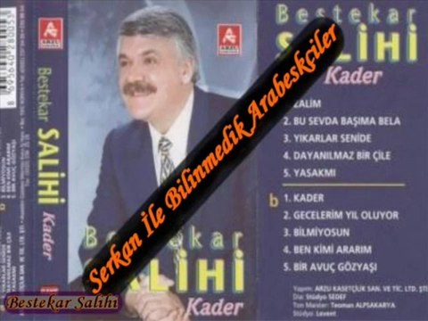 Bestekar Salihi - Dayanılmaz Bir Çile