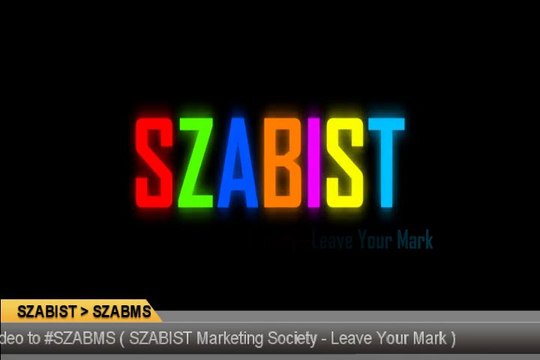 Dedicated to SZABMS ( SZABIST Marketing Society Leave Your Mark ) >>>>> Created by : Kamran Shabbir