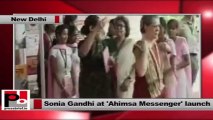 Sonia Gandhi launches Ahimsa Messenger - an initiative to curb violence against women