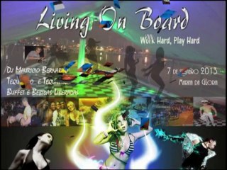 Living on Board 4 -  Work Hard, Play Hard