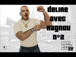 Délire avec Ragnou sur GTA IV n*2