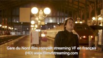 Gare du Nord voir film Entier en Français online streaming VF gratuit