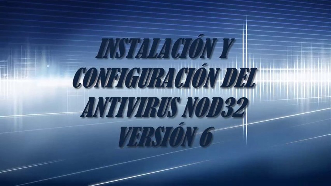 Instalacion y configuracion del antivirus nod32 6 para MAXIMA SEGURIDAD