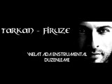 Tarkan - Firuze DJ Welat Ada Enstrumental Düzenleme) (Remix)