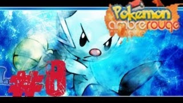 Pokémon Ambre Rouge Ep.8 - Une équipe presque au complète [Fr]