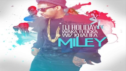 [ DOWNLOAD MP3 ] DJ Holiday - Miley (feat. Waka Flocka & Wiz Khalifa) [Explicit] [ iTunesRip ]