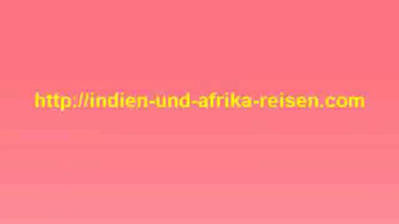 *VIP* Indien und Afrika Reisen sind ein Erlebnis (Sitten, Impressionen, Strand, Bann, Urlaub, Reise)