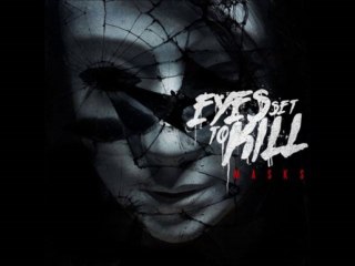Eyes set to kill - Masks - Full Album