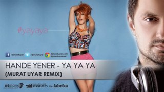 Hande_Yener_-_Ya_Ya_Ya__MURAT UYAR CLUB REMIX 2013