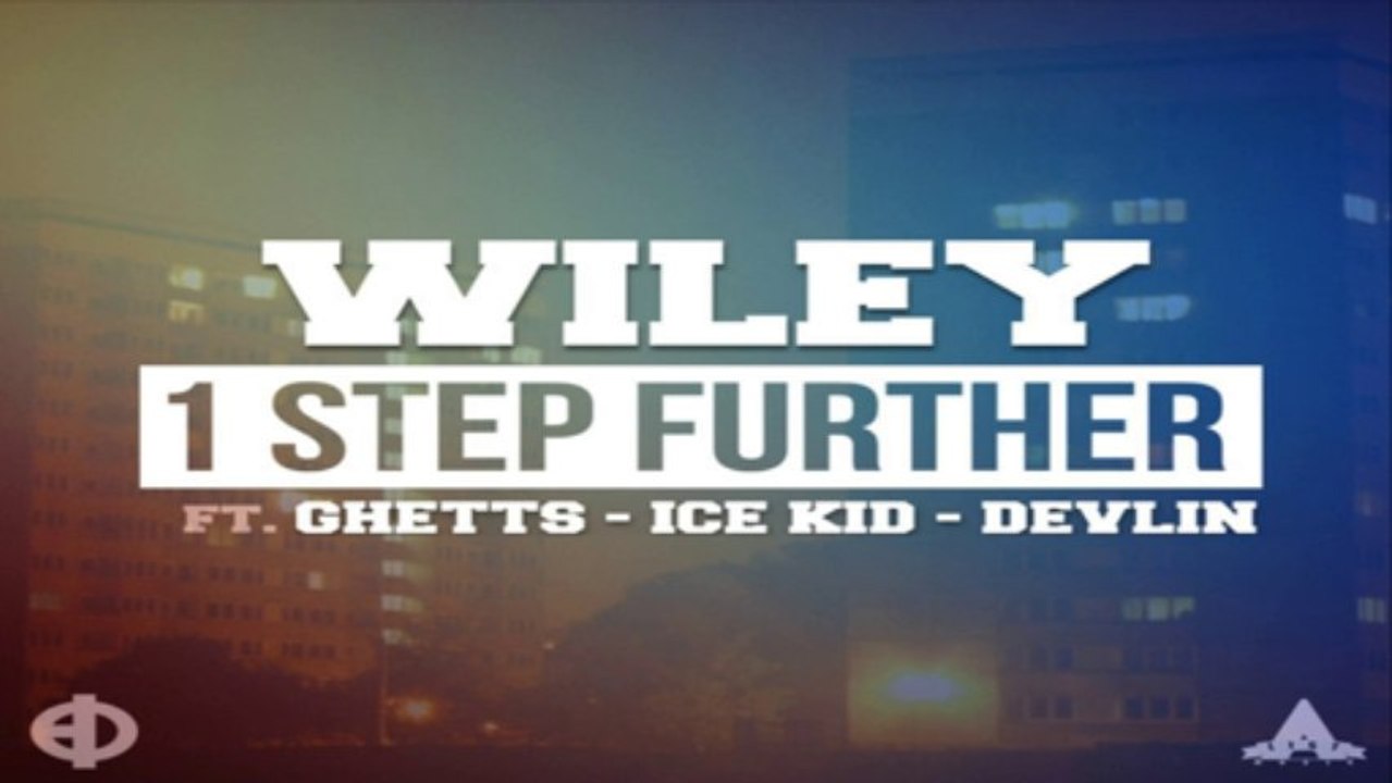 [ DOWNLOAD MP3 ] Wiley - 1 Step Further (feat. Ghetts, Ice Kid & Devlin) [ iTunesRip ]