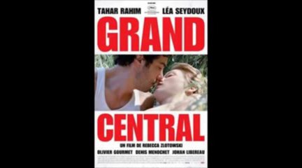 ▶ Grand Central 2013 (FR) DVDRip, Télécharger, Film complet