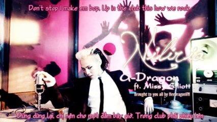 [HDVN][Engsub+Vietsub] NILIRIA @ G-Dragon ft. Missy Elliott {2nd album Coup D'etat}