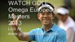 Play 2013 Golf Omega European Masters Sep 5 - Sep 8