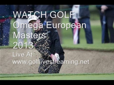 The Live Actions Of 2013 Golf Omega European Masters Sep 5 - Sep 8