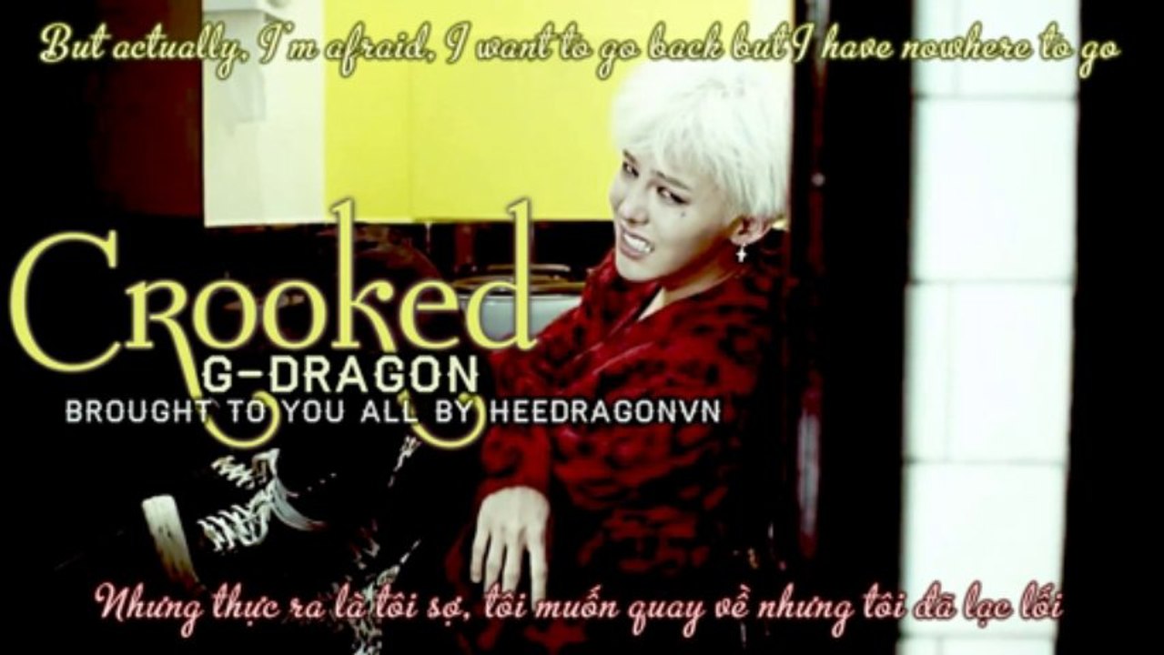 [HDVN][Vietsub+Engsub] Crooked @ G-Dragon {2nd album Coup D'etat}