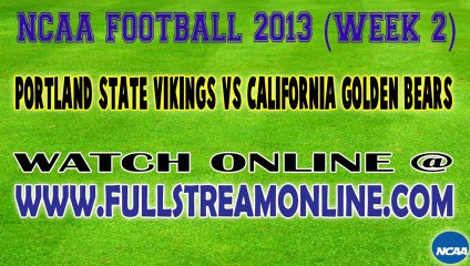 Watch Portland State Vikings vs California Golden Bears Live Stream Online September 7, 2013