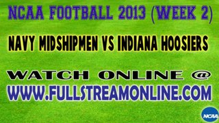 Watch Navy Midshipmen vs Indiana Hoosiers Live Stream Online September 7, 2013