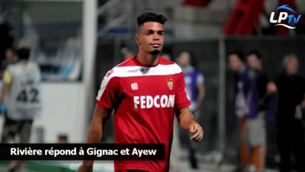 Rivière répond à Gignac et Ayew