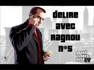 Délire avec Ragnou sur GTA IV n*5