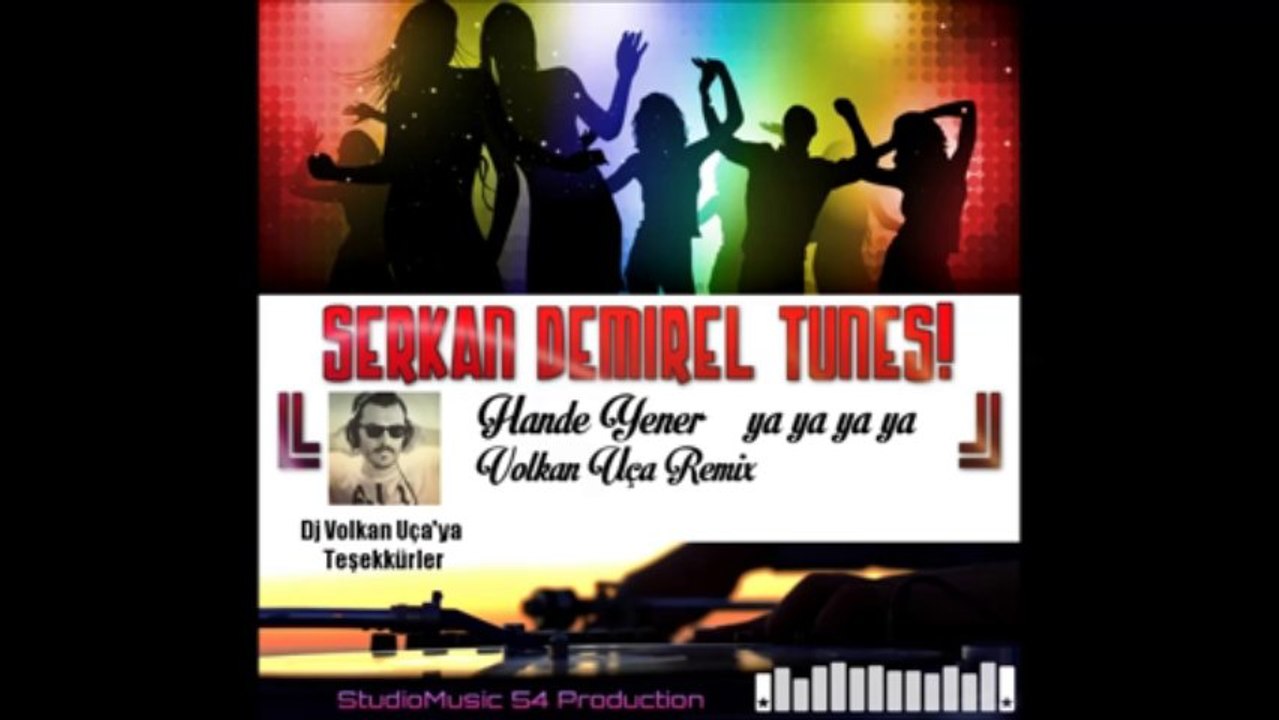 Hande Yener - Ya Ya Ya Ya (Volkan Uça Remix) Serkan Demirel Tunes!