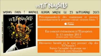 Les Tit_ Nassels - Soyons Fous