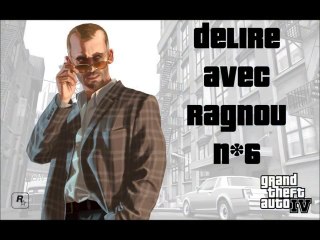 Délire avec Ragnou sur GTA IV n*6