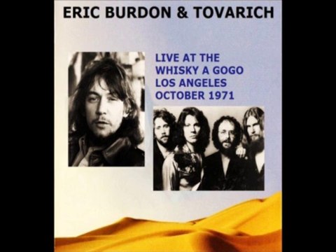 Eric Burdon & Tovarich. The Man 1971 Live At Whiskey A Go Go