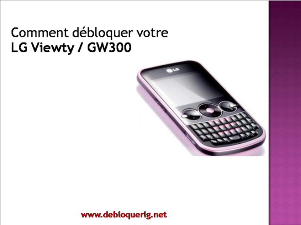 Déblocage LG GW300 | Comment débloquer votre LG GW300 | Comment Deblocage Telephone Portable LG