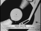 Nina Simone: It Don't Mean A Thing (If It Ain't Got That Swing)