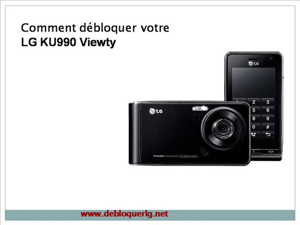 Déblocage LG  KU990 Viewty | Comment débloquer votre LG  KU990 | Comment Deblocage Telephone Portable LG
