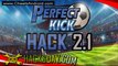 Perfect Kick Hack+ for iOS, iPhone, iPad, iPhone and Android 100% Working (German)