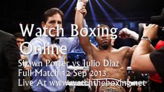 Boxing Shawn Porter vs Julio Diaz Fight Live from Las Vegas