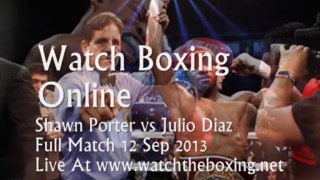 Porter vs Julio Diaz Live Online Stream