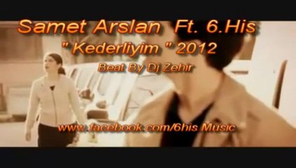 Samet Arslan Ft. 6.His - Kederliyim [Dj Zehir]