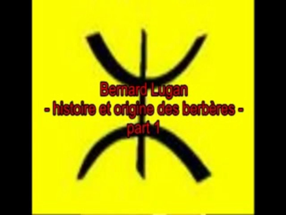 Bernard Lugan : Histoire et origine des berbères 1/3
